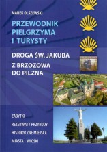 Droga św. Jakuba z Brzozowa do Pilzna. Przewodnik pielgrzyma i turysty