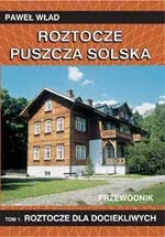 Przewodnik Roztocze - Puszcza Solska